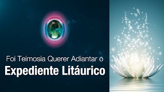 Foi Teimosia Querer Adiantar o Espediente Litáurico [upl. by Ecela]