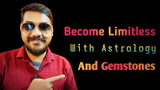 Become Limitless With Astrology And Gemstones [upl. by Hoagland]