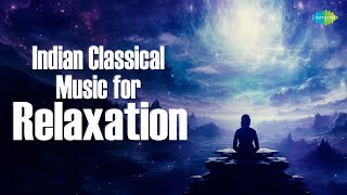 Indian Classical Music for Relaxation  Heals The Mind Body And Soul  Classical Instrumental Music [upl. by Nadean]