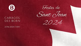 SANT JOAN 2024  CARAGOL DES BORN [upl. by Marentic518]