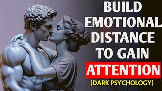 How to Create Emotional Distance to Gain Their Attention  Stoicism [upl. by Senga]