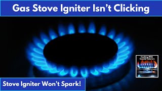 WHY Is My GAS Stove IGNITER NOT Clicking  Gas STOVE Igniter NOT Working [upl. by Gereld]