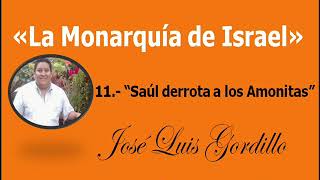 11 SAUL DERROTA A LOS AMONITAS  JOSE LUIS GORDILLO [upl. by Eppesiug]