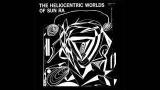 Sun Ra  Heliocentric Worlds Volumes 1 2 amp 3 full albums 1965 [upl. by Yelnik]