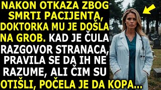 NAKON OTKAZADOKTORKA JE OTIŠLA NA GROB BOGATAŠA KOJEG NIJE MOGLA DA SPASE KAD JE IZA SEBE ČULA RAZ [upl. by Spohr]