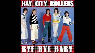 BYE BYE BABY BAY CITY ROLLERS 2022 MIX [upl. by Obe]