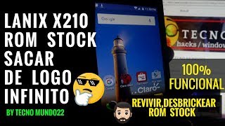 LANIX X210 ROM STOCK COMO FLASHEAR MÉTODO 2018 100 ¡FUNCIONAL [upl. by Gal]