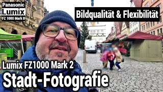 Panasonic Lumix FZ1000 Mark 2  Bildqualität und Flexibilität bei der StadtFotografie [upl. by Sill]