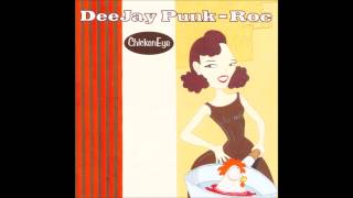 DeeJay Punk Roc  ChickenEye  Full Album [upl. by Ulick2]