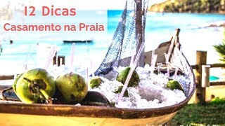 12 Dicas para casamento na praia pé na areia  Casamento Criativo [upl. by Braeunig]