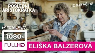 Poslední aristokratka 2019 Eliška Balzerová o vysněné roli [upl. by Hannad]