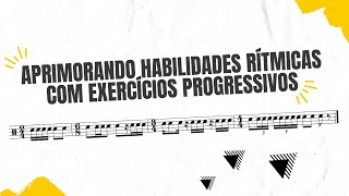 Aprimorando Habilidades rítmicas com Exercícios Progressivos [upl. by Hsan908]