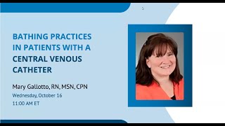 HPN Awareness Week Essential Bathing Practices for Patients with CVC with Mary Gallotto RNMSNCPN [upl. by Heloise]