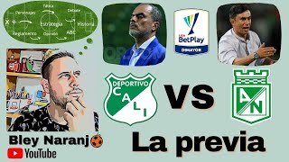 Deportivo Cali vs Atlético Nacional La previa fecha 7 FPC [upl. by Ylevol]