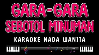 GARA GARA SEBOTOL MINUMAN  Karaoke Nada Wanita  REVINA ALVIRA [upl. by Adnilab929]