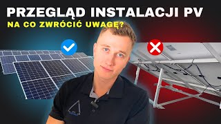 PRZEGLĄD INSTALACJI FOTOWOLTAICZNEJ  Po co Na co zwrócić uwagę [upl. by Yedorb]