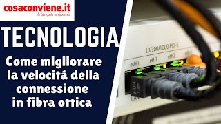 Come migliorare la velocitá della connessione in fibra ottica FTTH [upl. by Notgnimer276]