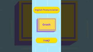 How to pronounce gnash englishshorts englishpronunciation [upl. by Dugas]