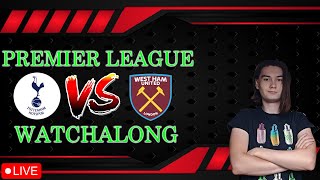 🚨⚪ Tottenham Hotspurs v 🔴 West Ham  Live PREMIER LEAGUE Watchalong [upl. by Aihsa]