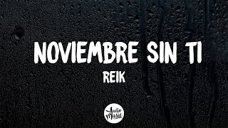 Reik  Noviembre Sin Ti Letra [upl. by Aipotu]