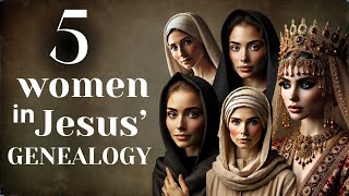 The Remarkable Stories of 5 Women in Jesus Genealogy  Bible Lessons Today [upl. by Alihs422]