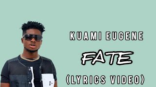 Kuami EugeneFATE Official Lyrics Video [upl. by Galatea]