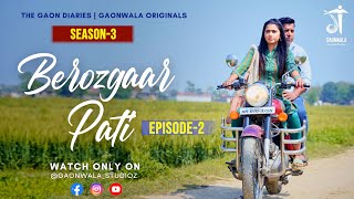 Berozgar Pati  बेरोज़गार पति  Season3  Ep 02 gaonwalastudioz [upl. by Ohs327]