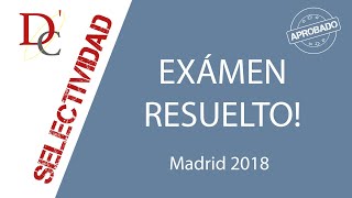 Examen Selectividad MADRID 2018  Opción A resuelto [upl. by Uella]