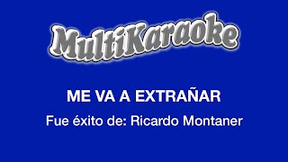 Me Va A Extrañar  Multikaraoke  Fue Éxito de Ricardo Montaner [upl. by Vida]