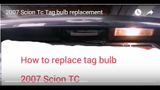 2007 Scion Tc Tag bulb replacement [upl. by Lonny]