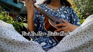 Timi Ra Ma  Dixita Karki Ukulele cover [upl. by Maples816]