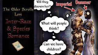 How do Tamriels Mixed Species amp Race Couples Work  The Elder Scrolls Lore [upl. by Allicserp]