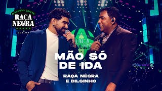 Raça Negra e Dilsinho  Mão Só de Ida O Mundo Canta Raça Negra Ao Vivo Vídeo Oficial [upl. by Salohci]