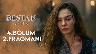 Destan 4 Bölüm 2 Fragmanı [upl. by Rothstein]