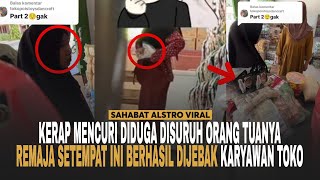 KARYAWAN TOKO Akhirnya Bisa Ngejebak Remaja Setempat Yang Kerap Curi Belanjaan Disuruh Orang Tuanya [upl. by Nnaeinahpets]