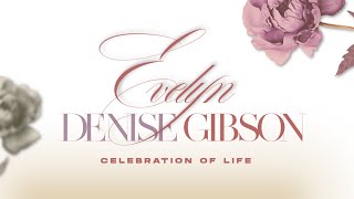 Celebrating The Life of Evelyn Denise Gibson [upl. by Negaet]