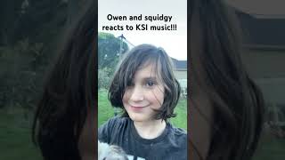 Owen and Squiggy react to KSI music shocking🤯🤯🤯 [upl. by Ainyt220]