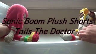 Sonic boom plush shorts  Tails The Doctor [upl. by Cypro244]