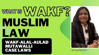 Wakf Muslim Law Wakfalalaulad Mutawalli  Legal Saloni  Complete Explanation [upl. by Eustasius]