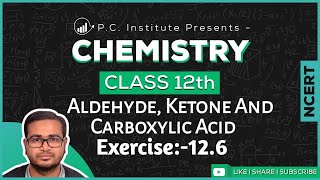 Exercise126 Aldehydes Ketones And Carboxylic Acids  Chapter 12  Chemistry Class 12th  NCERT [upl. by Ultima153]