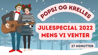 Mensviventer 2022 julespecial med Popsi og Krelle [upl. by Ahsiket176]