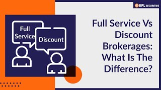 Difference Between Full Service Vs Discount Broker  IIFL Securities [upl. by Einad]