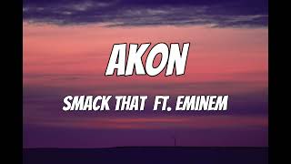 Akon  Smack That Lyrics ft Eminem [upl. by Sioux]