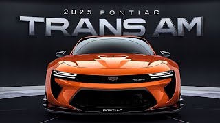 quotUnveiling the All New 2025 Pontiac Trans AM  Classic Rebornquot [upl. by Jedd]