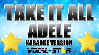 Adele  Take It All  With Lyrics HD VocalStar Karaoke 4K [upl. by Intyrb]