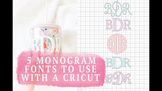 5 Perfect Monogram Fonts To Use With Your Cricut [upl. by Evetta77]