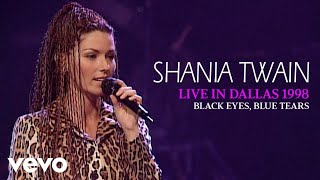 Shania Twain  Black Eyes Blue Tears Live In Dallas  1998 Official Music Video [upl. by Sybil]