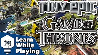 Tiny Epic Game of Thrones  Learn While Playing [upl. by Trescha]