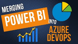 Merging Power BI into Azure Devops [upl. by Arihk]