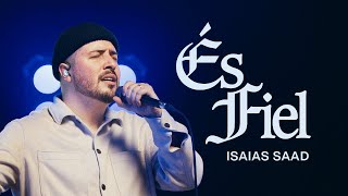 ISAIAS SAAD  ÉS FIEL AO VIVO [upl. by Oran230]